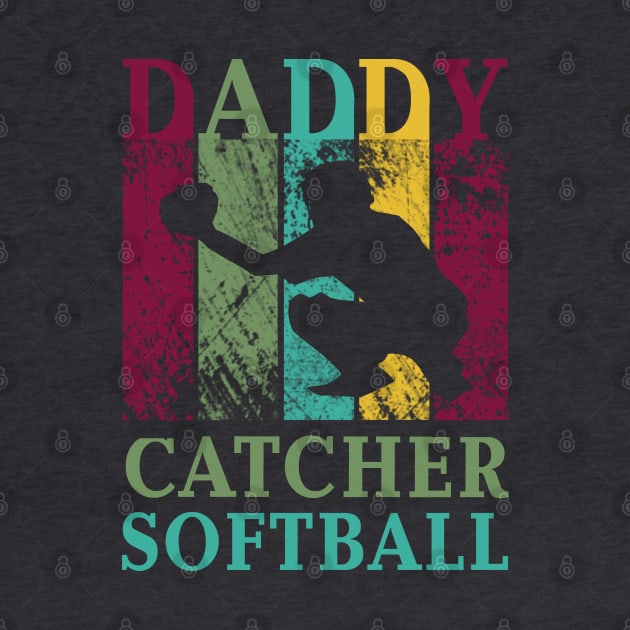 Daddy Softball Catcher Shirt Fathers Day Papa Gifts by Curryart